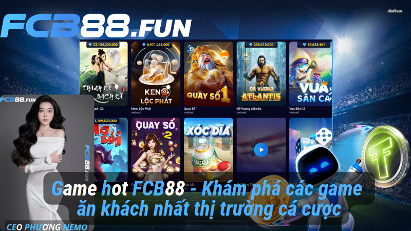 Game hot FCB88 - Khám phá các game ăn khách nhất thị trường cá cược