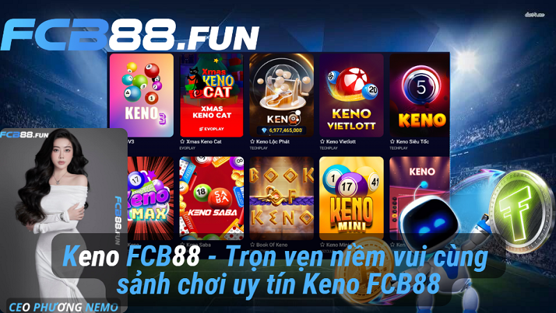 Keno FCB88 - Trọn vẹn niềm vui cùng sảnh chơi uy tín Keno FCB88