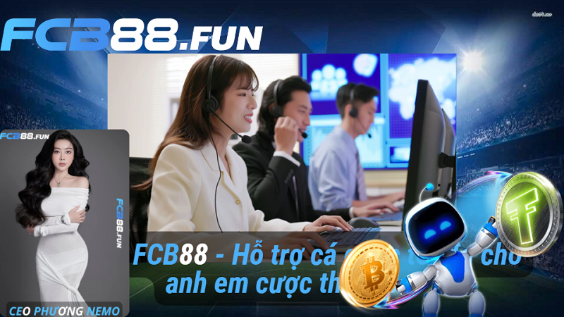 Liên hệ FCB88 - Hỗ trợ cá cược tối đa cho anh em cược thủb88