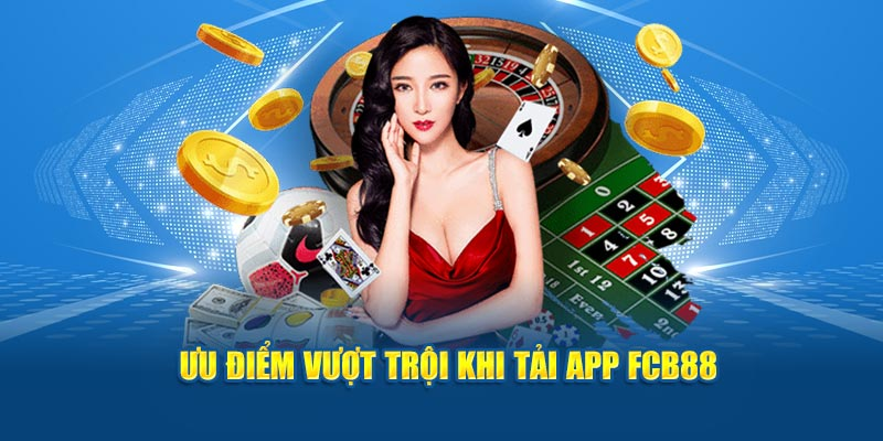 Lợi ích của việc tải app FCB88 trên điện thoại di động