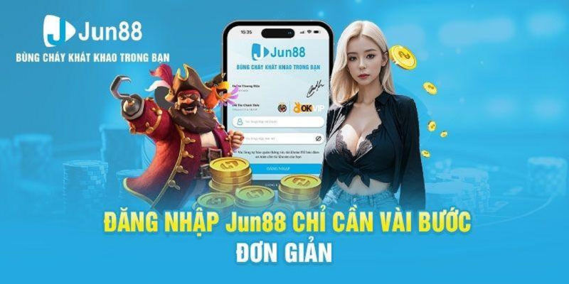 Đăng Nhập Jun88 – Đắm Chìm Với Thiên Đường Trò Chơi Đặc Sắc